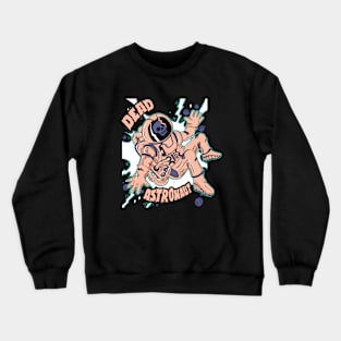 Dead Astronaut by Tobe Fonseca Crewneck Sweatshirt